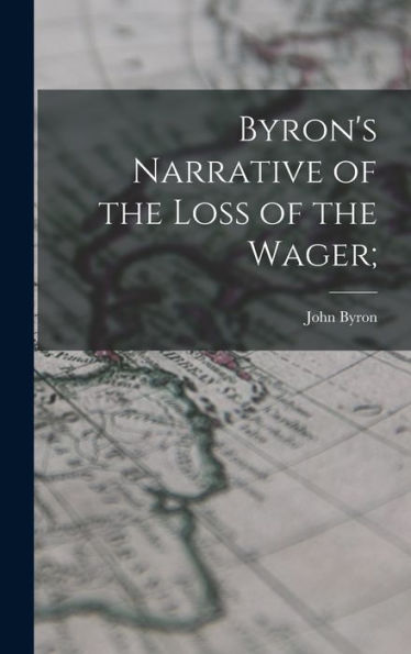 Byron'S Narrative Of The Loss Of The Wager;