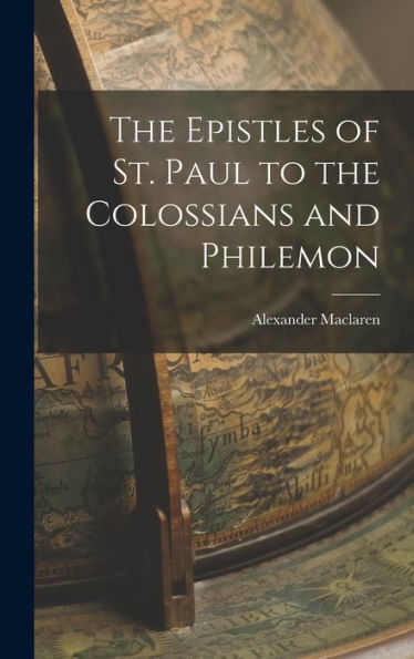 The Epistles Of St. Paul To The Colossians And Philemon