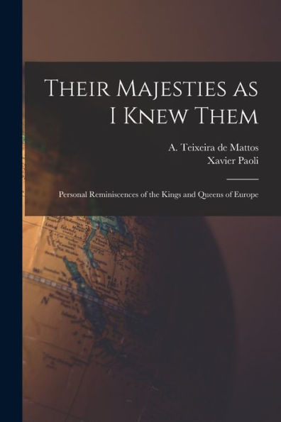 Their Majesties As I Knew Them; Personal Reminiscences Of The Kings And Queens Of Europe