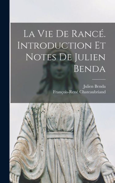 La Vie De Rancé. Introduction Et Notes De Julien Benda (French Edition)