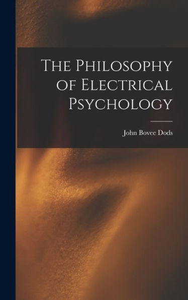 The Philosophy Of Electrical Psychology