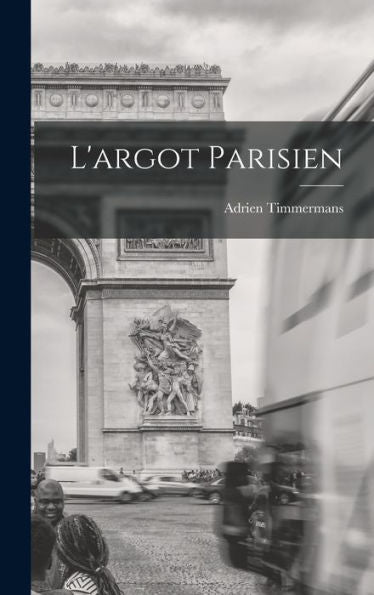 L'Argot Parisien (French Edition)
