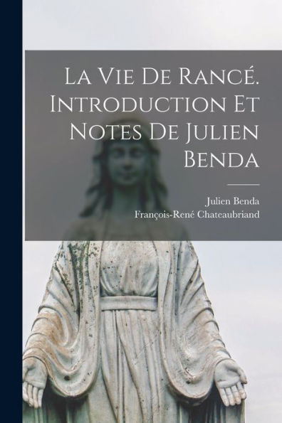 La Vie De Rancé. Introduction Et Notes De Julien Benda (French Edition)