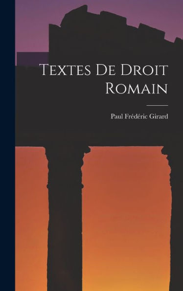 Textes De Droit Romain (French Edition)