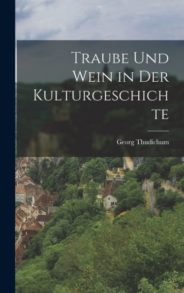 Traube Und Wein In Der Kulturgeschichte (German Edition)