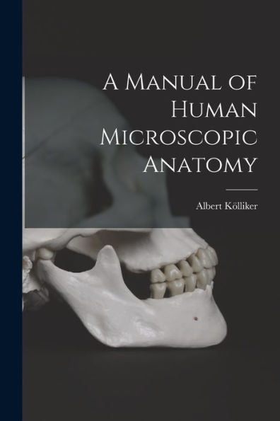 A Manual Of Human Microscopic Anatomy