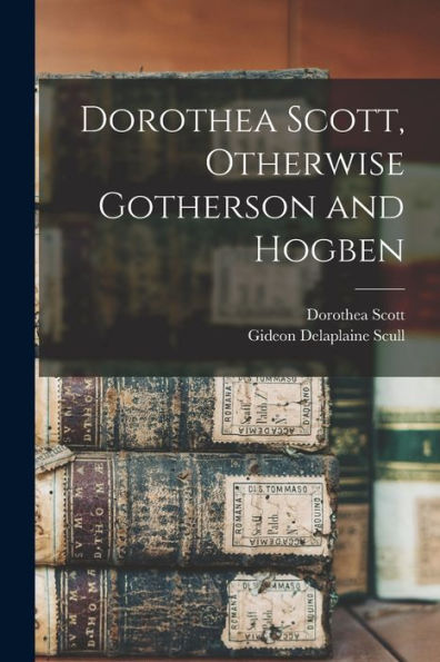 Dorothea Scott, Otherwise Gotherson And Hogben