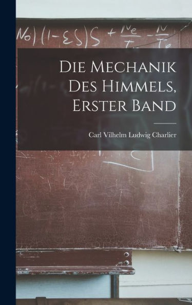 Die Mechanik Des Himmels, Erster Band (German Edition)
