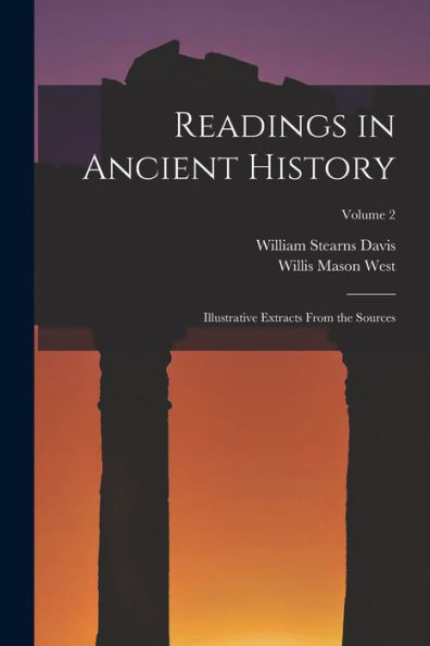 Readings In Ancient History: Illustrative Extracts From The Sources; Volume 2
