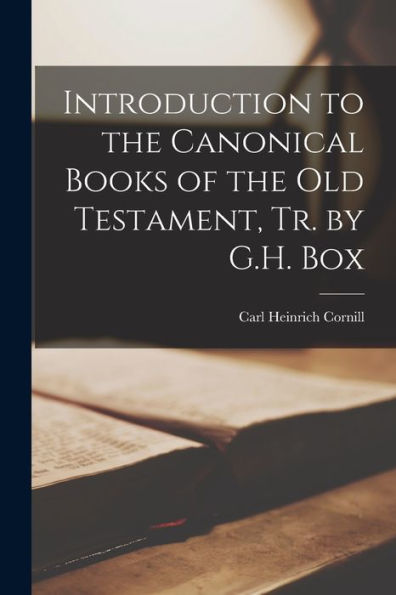 Introduction To The Canonical Books Of The Old Testament, Tr. By G.H. Box
