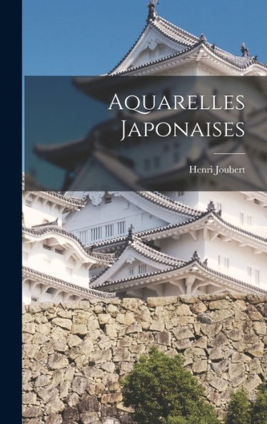 Aquarelles Japonaises (French Edition)