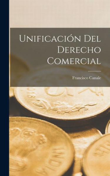 Unificación Del Derecho Comercial (Spanish Edition)