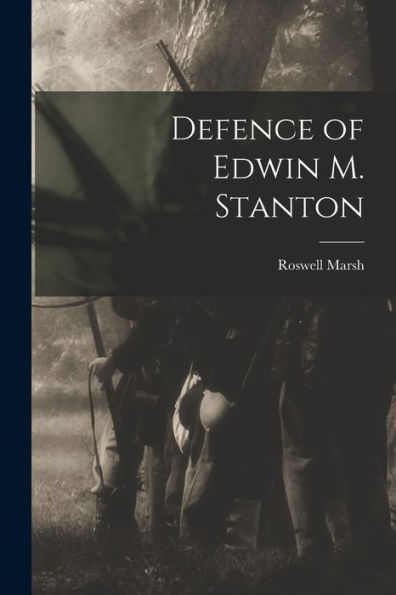 Defence Of Edwin M. Stanton