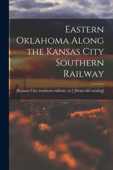 Eastern Oklahoma Along The Kansas City Southern Railway
