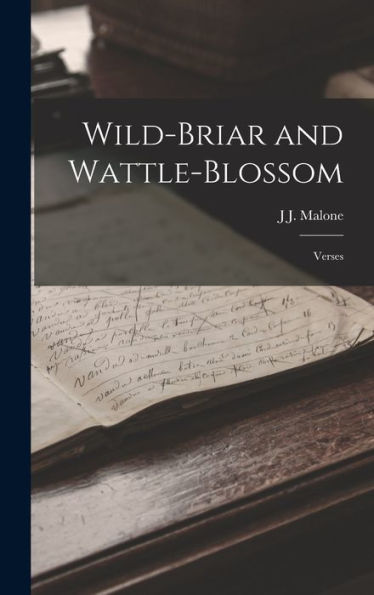 Wild-Briar And Wattle-Blossom: Verses