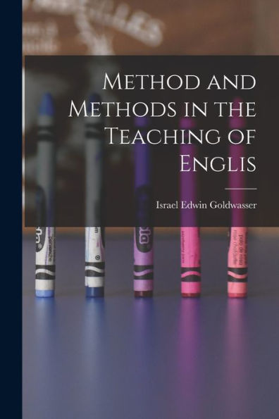 Method And Methods In The Teaching Of Englis