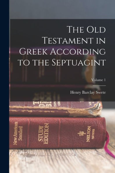 The Old Testament In Greek According To The Septuagint; Volume 1