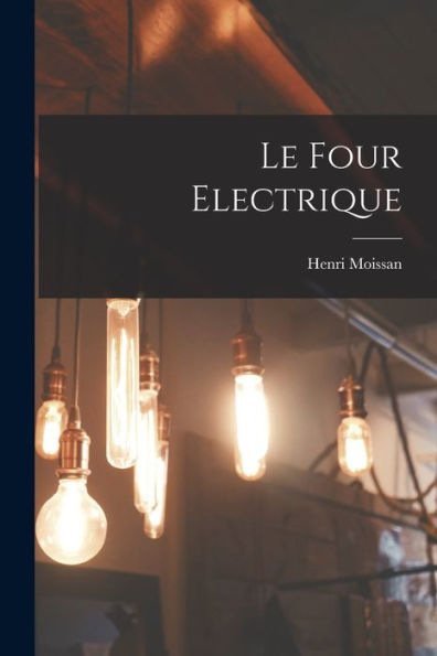 Le Four Electrique (French Edition)