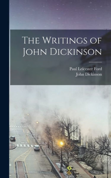 The Writings Of John Dickinson