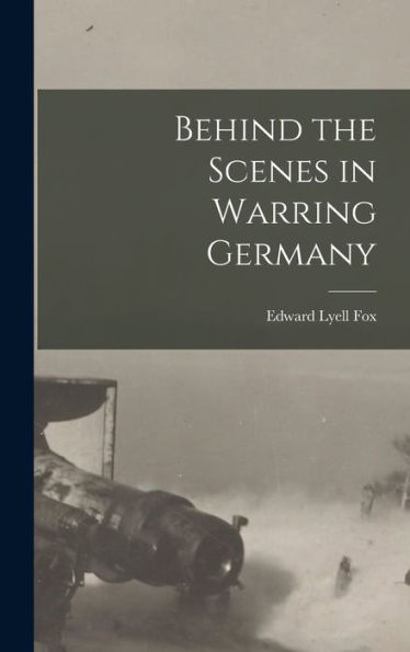 Behind The Scenes In Warring Germany