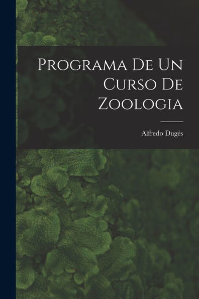 Programa De Un Curso De Zoologia (Spanish Edition)