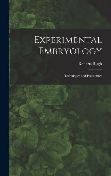 Experimental Embryology; Techniques And Procedures