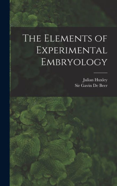 The Elements Of Experimental Embryology