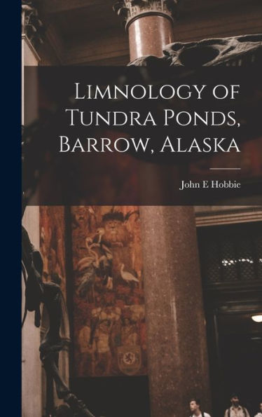 Limnology Of Tundra Ponds, Barrow, Alaska
