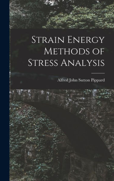 Strain Energy Methods Of Stress Analysis