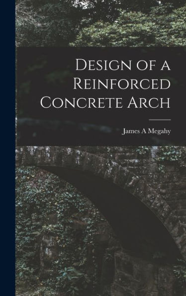 Design Of A Reinforced Concrete Arch