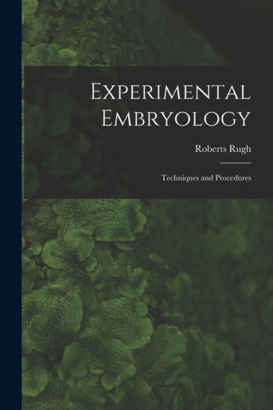 Experimental Embryology; Techniques And Procedures