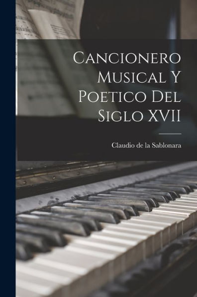 Cancionero Musical Y Poetico Del Siglo Xvii (Spanish Edition)