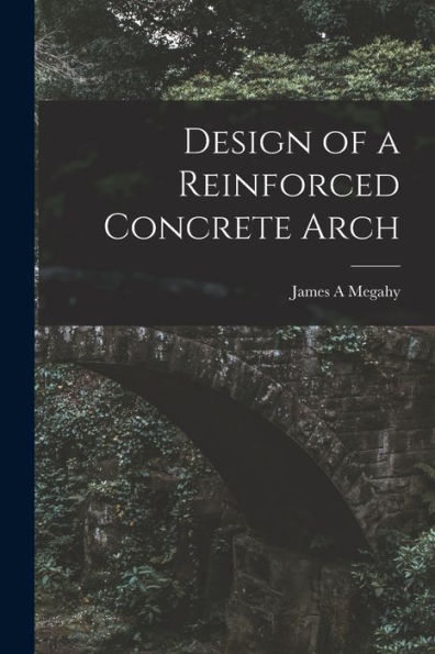 Design Of A Reinforced Concrete Arch