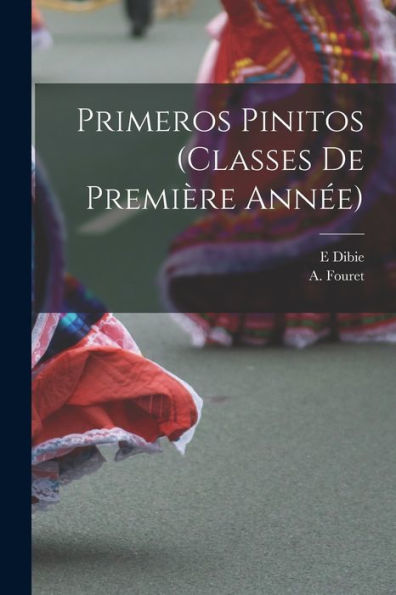 Primeros Pinitos (Classes De Première Année) (Spanish Edition)