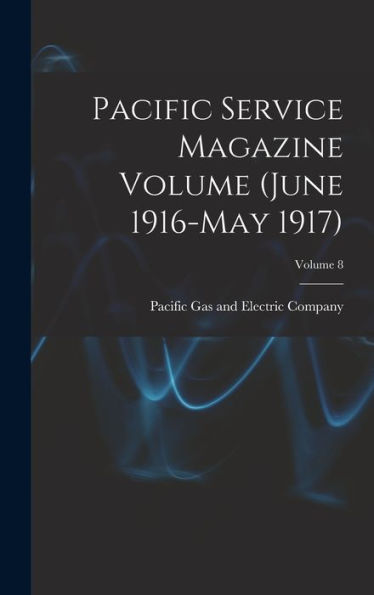 Pacific Service Magazine Volume (June 1916-May 1917); Volume 8
