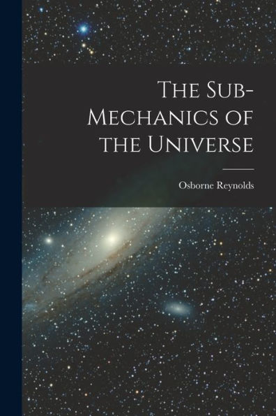 The Sub-Mechanics Of The Universe