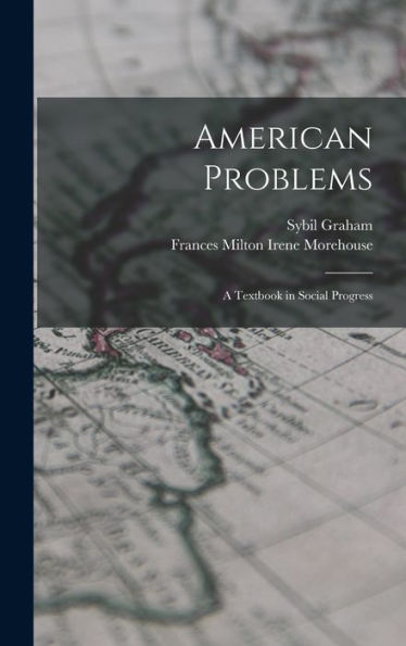 American Problems: A Textbook In Social Progress