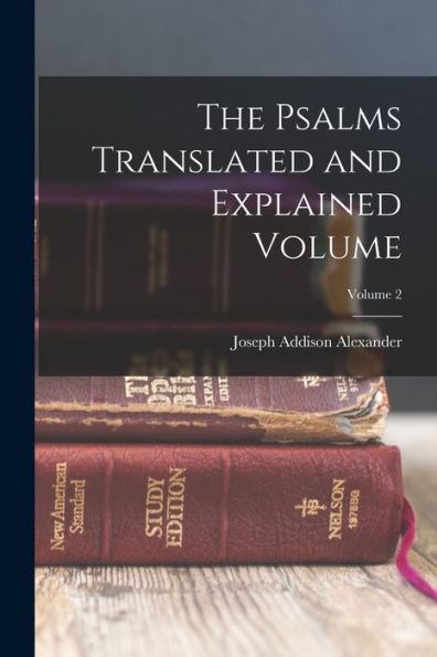 The Psalms Translated And Explained Volume; Volume 2