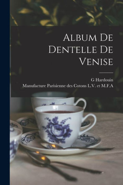 Album De Dentelle De Venise (French Edition)