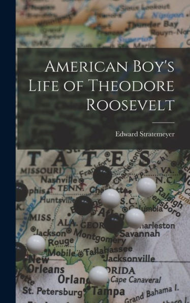 American Boy'S Life Of Theodore Roosevelt