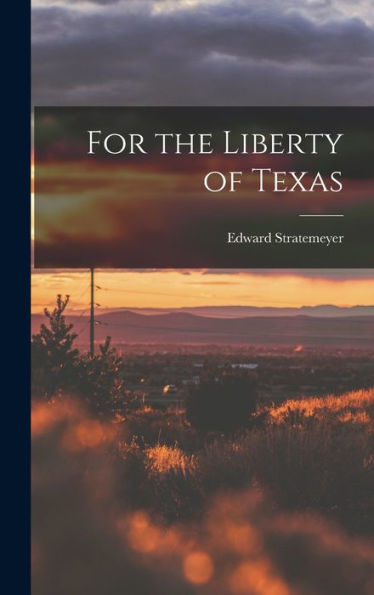 For The Liberty Of Texas