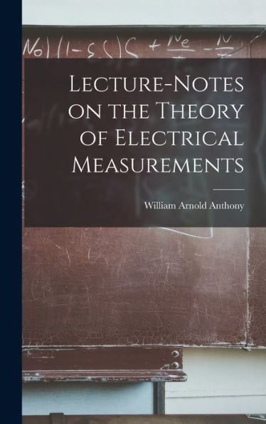 Lecture-Notes On The Theory Of Electrical Measurements