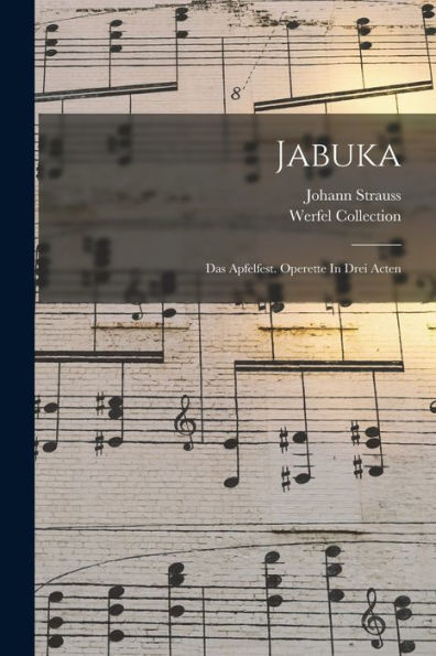 Jabuka; Das Apfelfest. Operette In Drei Acten (German Edition)