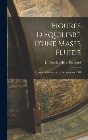 Figures D'Equilibre D'Une Masse Fluide: Leçons Professées À La Sorbonne En 1900 (Catalan Edition)