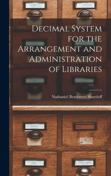 Decimal System For The Arrangement And Administration Of Libraries
