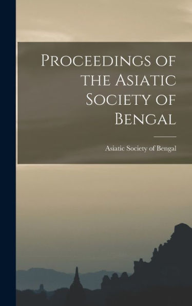 Proceedings Of The Asiatic Society Of Bengal