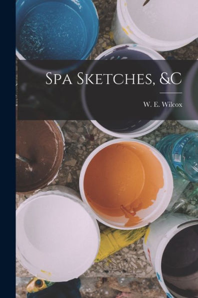 Spa Sketches, &C