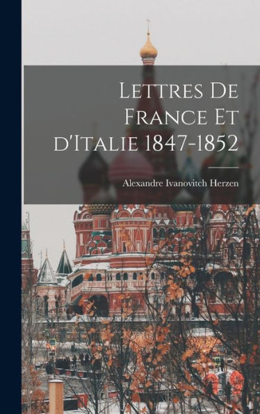 Lettres De France Et D'Italie 1847-1852 (French Edition)