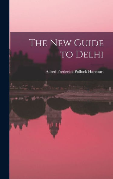 The New Guide To Delhi