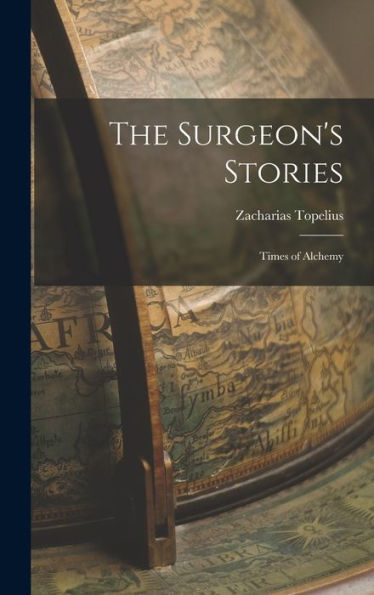 The Surgeon's Stories: Times Of Alchemy